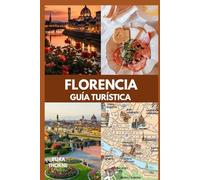 FLORENCIA GUÍA TURÍSTICA 2025: Lugares únicos e increíbles para citas, vistas del atardecer e historias de amor para 2025