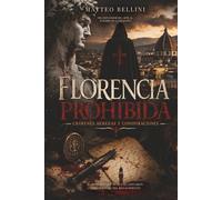 Florencia Prohibida: Crímenes, Herejías y Conspiraciones
