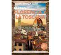 Florencia y la Toscana de cerca 6: Todo lo imprescindible para una escapada: rutas a pie, mapas y los mejores lugares (Guías De cerca Lonely Planet)