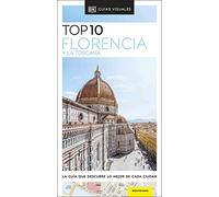 Florencia y la Toscana (Guías Visuales TOP 10): La guía que descubre lo mejor de cada ciudad (Guías de viaje)
