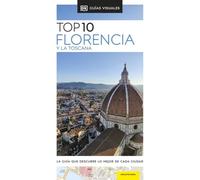 Florencia y La Toscana (Guías Visuales TOP 10): La guía que descubre lo mejor de cada ciudad (Guías de viaje)