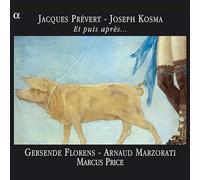 Florens, Gersende Marzorati, Arnaud Price, Marcus - Prevert/Kosma: Et Puis Après...