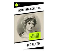 Florentin: Einblicke in das Leben und Werk einer bemerkenswerten literarischen Persönlichkeit des 19. Jahrhunderts