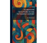 Florentine Sculptors of the Fifteenth Century