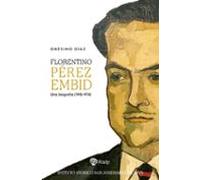Florentino Perez Embid. Una Biografia (1918-1974)