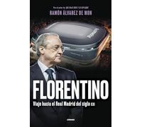 Florentino. Viaje hacia el Real Madrid del siglo XXI (Córner)