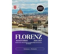 Florenz-Reiseführer 2026-2027: Wanderrouten, Museumstipps und Tagesausflüge durch das Herz der Toskana