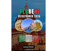 Florenz Reiseführer 2026: Erkunden Sie die Wiege der Renaissance mit Experten-Reiserouten, versteckten Schätzen, lokalen Geheimnissen, Sicherheitstipps und kulturellen Einblicken für jeden Reisenden.