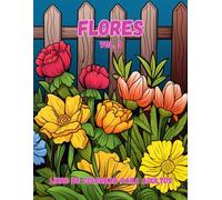 Flores 3 - Libro de colorear para adultos: Disfruta | Relájate | Colorea | Para adultos, jóvenes o niños | (Libros de Colorear para Todos)