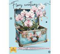 Flores Creativas libro de colorear: 40 ilustraciones que fusionan hermosas flores con objetos cotidianos de manera creativa