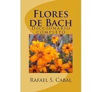 Flores de Bach: Diccionario completo - 9781505819618