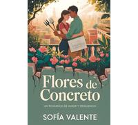 Flores de Concreto: Un romance de amor y resiliencia