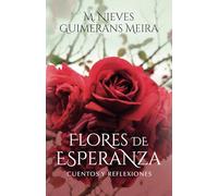 Flores de esperanza: Cuentos y reflexiones