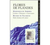 Flores de Flandes: Cartas, visiones, canciones; Siete formas de amor (CLÁSICOS DE ESPIRITUALIDAD)
