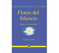 Flores del silencio. Dialogos en la consciencia: 2 (ADVAITA)