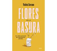 Flores en la basura: Un relato personal de la generación perdida (Ariel)
