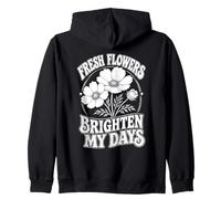 Flores Frescas Iluminar Mis Días Jardín Floral Sudadera con Capucha