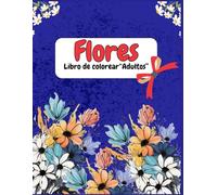 Flores Libro de colorear Adulto: Multitud de Ramos, Cestas y Jarrones - 140 Páginas - 11 Pulgadas - Blanco - Papel Mate - 70g - Colorear