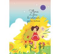 Flores Libro de colorear para niñas: Libro de actividades para colorear con diseños de flores increíbles para niñas | Hermosas páginas para colorear de flores, entre 4 - 8, 8-12 años