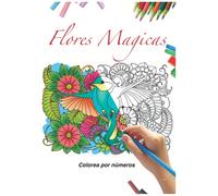 Flores magicas colorea por numeros: libro de colorear Mandala Flores para colorear libro para colorear por números para adultos y niños con 50 complejas motivos para la calma