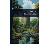 Flores Og Blanseflor...