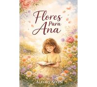Flores Para Ana: A Menina Que Carrega Todos Os Sonhos Do Mundo