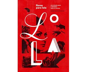 Flores para Lola: Una mirada queer y feminista sobre La Faraona