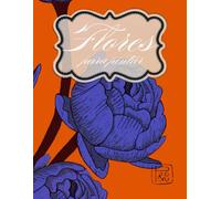 FLORES PARA PINTAR: Hermosas ilustraciones de flores para colorear para adultos