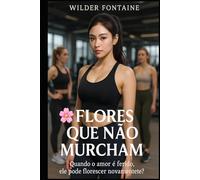 Flores Que Não Murcham