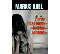 Flores rojas, como heridas sanadas.: No siempre somos lo que mostramos; a veces somos lo que callamos.