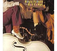 Flores, Rosie & Ray Campi - A Little Bit of Heartache
