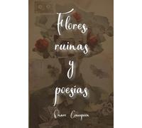 Flores, ruinas y poesías.