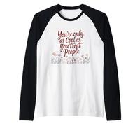 Flores Silvestres Bohemias, Solo Eres Tan Genial como tratas a la Gente Camiseta Manga Raglan