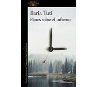 Flores sobre el infierno | Ilaria Tuti
