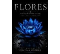 Flores: Some flowers blooms in sunlight. Others bloom in the shadows.