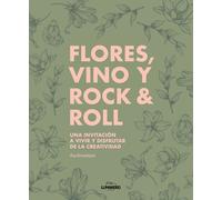Flores, vino y rock &roll. Una invitación a vivir y disfrutar de la creatividad | Azulmostaza