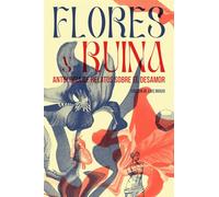 Flores Y Ruina