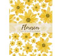 Florescer: Livro de colorir antiestresse: 25+ Ilustrações únicas de flores para relaxamento