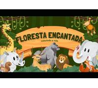 Floresta Encantada: Colorindo a Vida