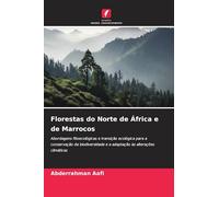 Florestas do Norte de África e de Marrocos: Abordagens fitoecológicas e transição ecológica para a conservação da biodiversidade e a adaptação às alterações climáticas