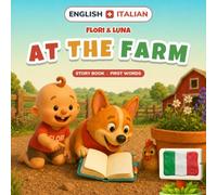 Flori & Luna at the Farm: The Lost Little Chicken - A Bilingual English-Italian Story | Ages 3-6