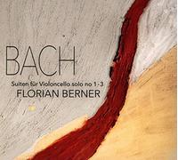 Florian Berner - Suiten Für Violoncello Solo