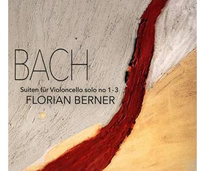 Florian Berner - Suiten Für Violoncello Solo