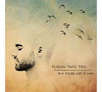 Florian Favre Trio - On a Smiling Gust of Wind