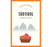 Florian Fritz Südtirol Reiseführer LIEBLINGSORTE: Entdecken Sie da (Tapa blanda)