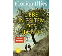 Florian Illies Liebe in Zeiten des Hasses: Chronik eines Gefühls 1 (Tapa blanda)