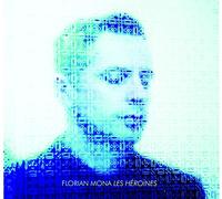 Florian Mona - Les Heroines
