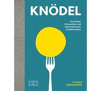 Florian Oberndo Knödel: Die besten klassischen und internationalen K (Tapa dura)