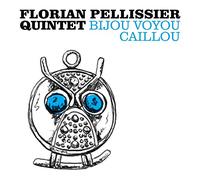 Florian Quintet Pellissier - Bijou Voyou Caillou