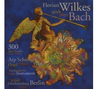 Florian Wilkes (Arp Schnitger-Orgel) - Florian Wilkes plays Bach - Vol. I